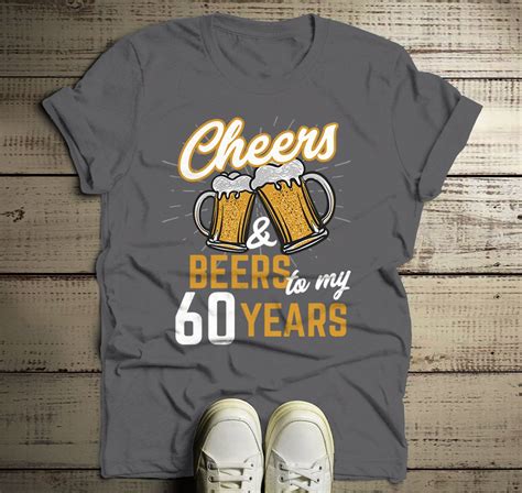 Mens Funny 60th Birthday T Shirt Cheers Beers Sixty Years Tshirt T Idea Graphic Tee Beer