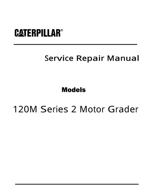 Ppt Caterpillar Cat 120m Series 2 Motor Grader Prefix R9w Service