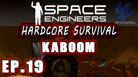 Space Engineers Hardcore Survival EP19 Kaboom YouTube