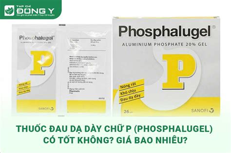 Thu C Au D D Y Ch P Phosphalugel C T T Kh Ng Gi Bao Nhi U