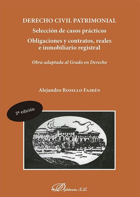 Derecho Civil Patrimonial Selección De Casos Prácticos Obligaciones Y Contratos Reales E