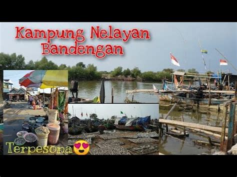 Pesona Kampung Nelayan Bandengan Kendal Ii Ternyata Sangat