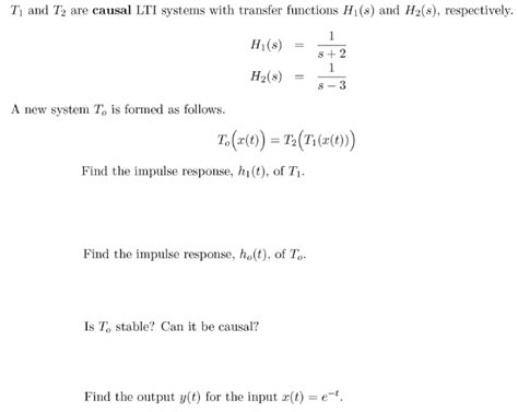 Solved T And T Are Causal Lti Systems With Transfer Chegg