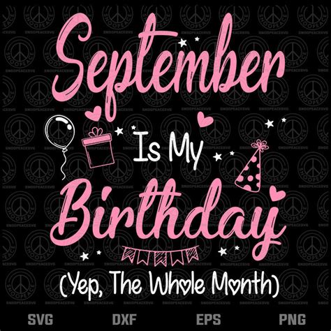 September Is My Birthday Month Yep The Whole Month Girl Svg Png Dxf