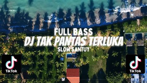 Santuy Dj Kekasih Harusnya Kamu Miliku Slow Full Bassremix