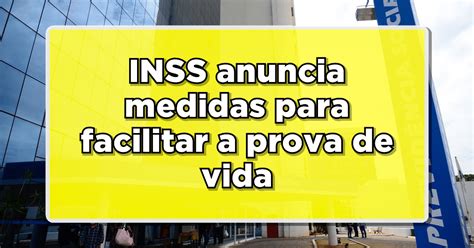 Inss Anuncia Medidas Para Facilitar A Prova De Vida Em