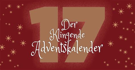 Der Klingende Adventskalender Am 17 Dezember 2024