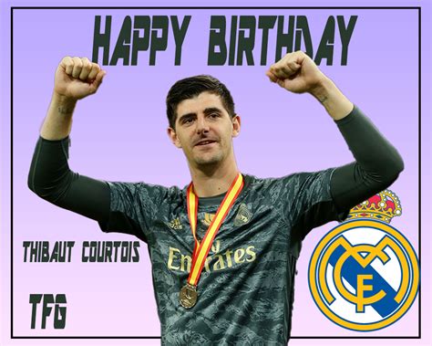 Birthday Wishes To Courtois Birthday Wishes Happy Thibaut