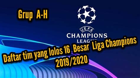 Daftar Tim Yang Lolos 16 Besar Liga Champions 2019 2020 Youtube