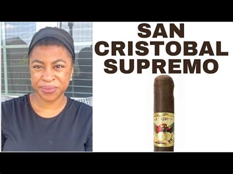 San Crisobal Supremo Cigar Review Youtube