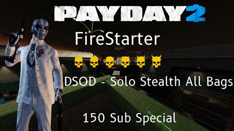 Payday 2 Firestarter DSOD Solo Stealth All Bags YouTube