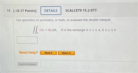 Solved Use Geometry Or Symmetry Or Both To Evaluate The Chegg