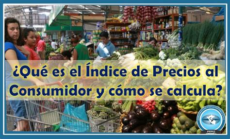 Qué es el Índice de Precios al Consumidor y cómo se calcula Noticias