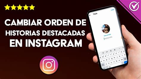 Cómo Cambiar o Modificar el Orden de las Historias Destacadas en