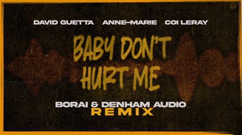 Baby Don T Hurt Me Feat Anne Marie Coi Leray Borai Denham