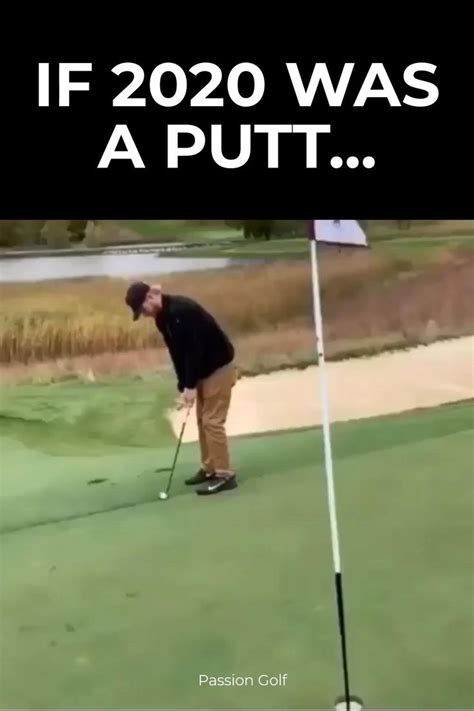 If 2020 Was A Putt Funny Golf Fails Video Golf Humor Jokes Funny Golf Pictures Golf