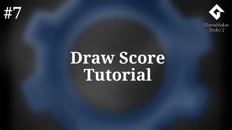 Tutorial 7 Draw Score Gamemaker Studio 2 Tutorial Youtube