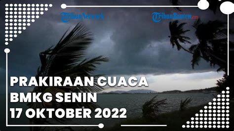 Prakiraan Cuaca Bmkg Senin Oktober Banten Berpotensi Hujan