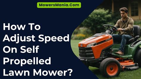 How To Adjust Speed On Self Propelled Lawn Mower Mowersmaniacom