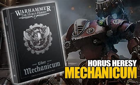 Horus Heresy Liber Mechanicum Contents Rules Revealed GW Revealed The