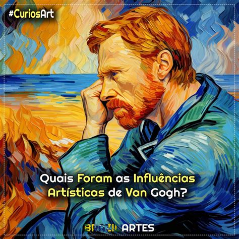 Quais Foram As - Quais Foram as Influências Artísticas de Van Gogh?
