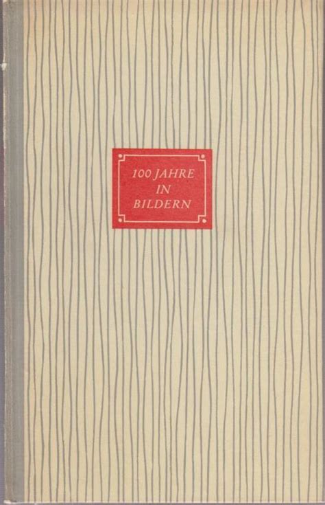 100 Jahre In Bildern 1856 1956 Edler Und Krische Hannover Gut