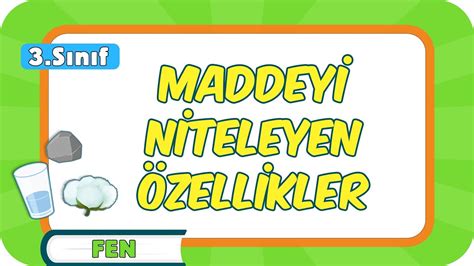 Maddeyi Niteleyen Zellikler S N F Fen Youtube