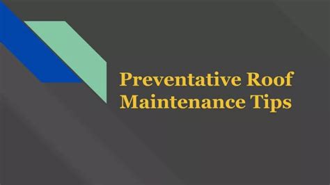 Ppt Preventative Roof Maintenance Tips Powerpoint Presentation Free Download Id 12473969