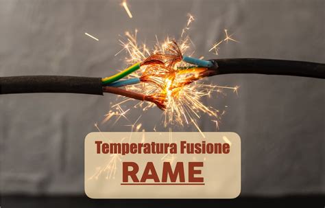 Rame Temperatura Fusione Rame E Punto Di Fusione