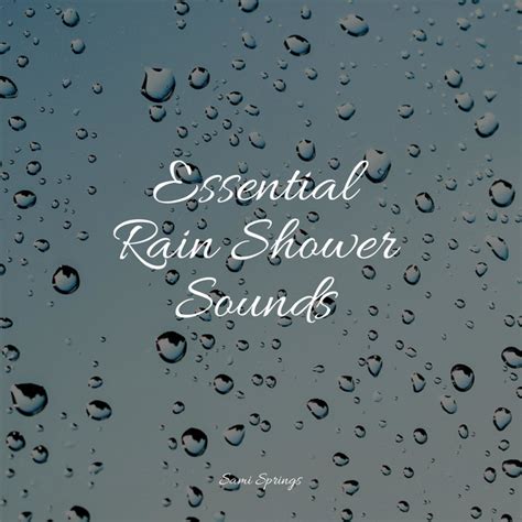 Essential Rain Shower Sounds Album By Sons Da Natureza Hd Musica