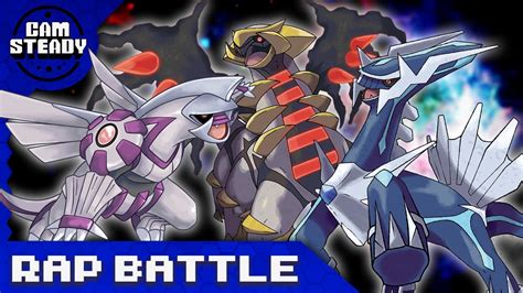 Dialga Vs Palkia Vs Giratina Pokemon Rap Battle Cam Steady