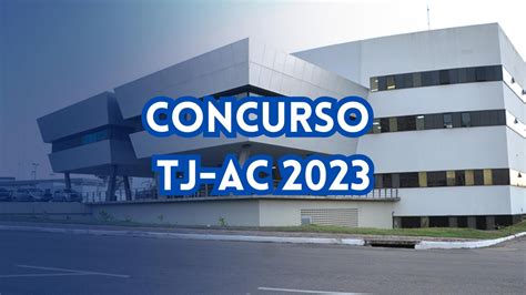 Concurso Tj Ac Para Cart Rios Abre Inscri Es