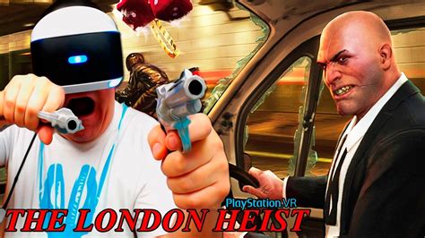 Roubei Um Diamante E Deu Merda The London Heist Playstation Vr