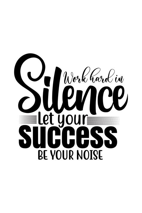 Work Hard In Silence Let Your Success Be Your Noise Masterbundles