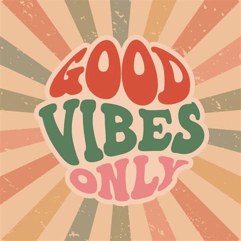 Premium Vector Good Vibes Only Groovy Vector Lettering On Vintage