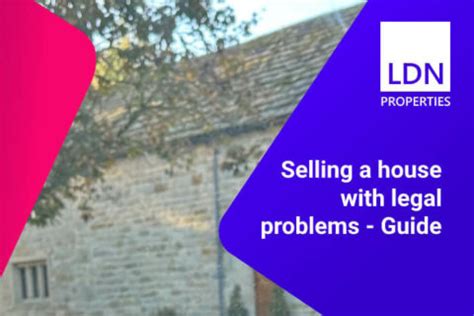 Selling A House With Legal Problems Ldn Properties