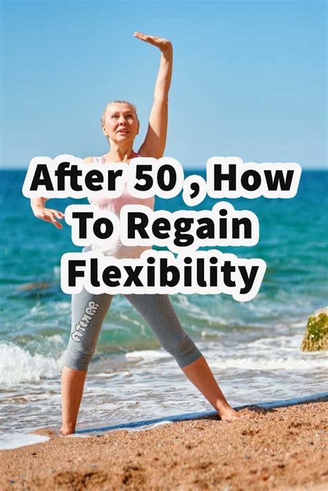 After 50 How To Regain Flexibility