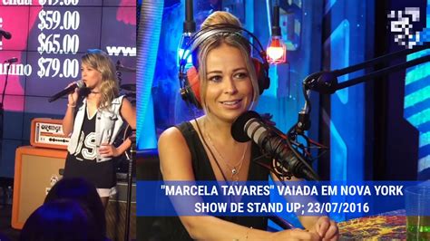 MARCELA TAVARES VAIADA EM NOVA YORK 23 07 2016 YouTube