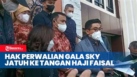 Hak Perwalian Gala Sky Jatuh Ke Tangan Haji Faisal Youtube