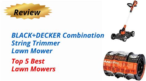 Review Blackdecker Combination String Trimmer Lawn Mower Top 5 Best