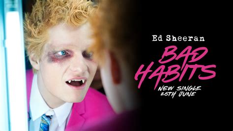 Ed Sheeran Anuncia El Lanzamiento De Su Nuevo Single Bad Habits