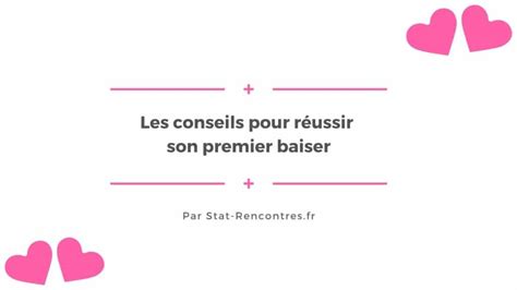 9 Conseils Pour Réussir Son Premier Baiser