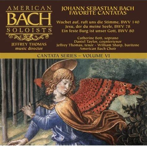 Bach Cantata Series Favorite Cantatas 6 American Bach Soloists