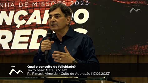 Qual o conceito de felicidade Pr Rimack Almeida Culto de Adoração