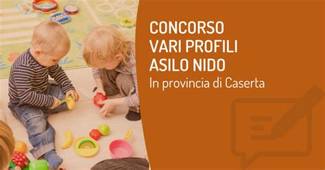 Concorso Educatori Asilo Nido In Provincia Di Caserta