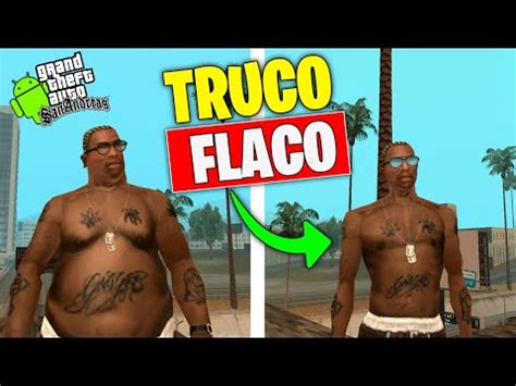 Truco Flaco en GTA San Andreas para Android Contraseña de cero grasa