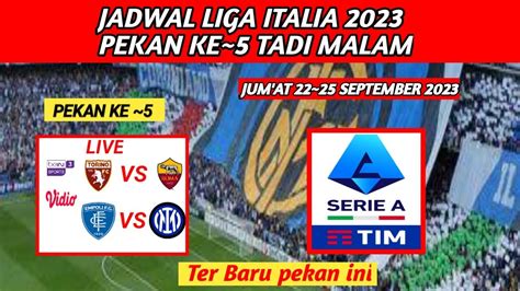 Jadwal Liga Italia 2023 Pekan Ke 5 Tadi Malam Torino Vs Asroma Empoli