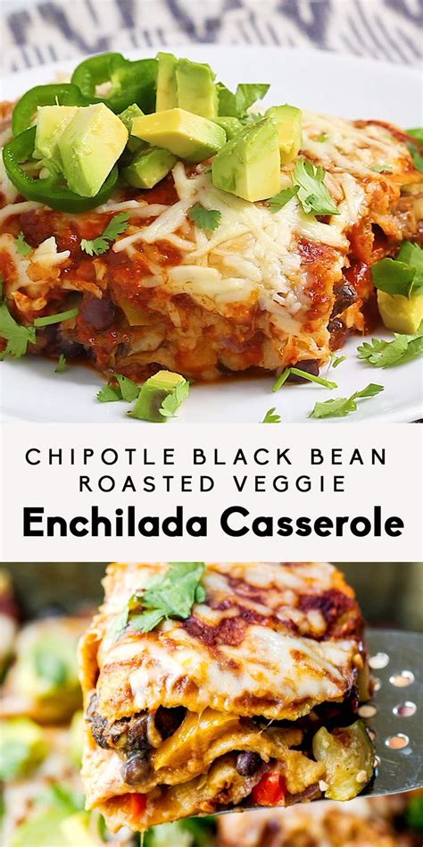 Chipotle Black Bean Veggie Enchilada Casserole Ambitious Kitchen