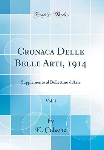 Cronaca Delle Belle Arti Vol Supplemento Al Bollettino D