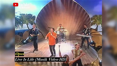 Opus Live Is Life Musik Video Hd Youtube